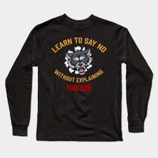 Learn to say no without explaining yourself Long Sleeve T-Shirt